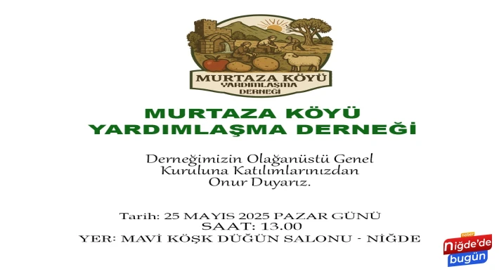 Murtaza Köyü Yardımlaşma Derneği’nden Olağanüstü Genel Kurul Toplantısı Daveti