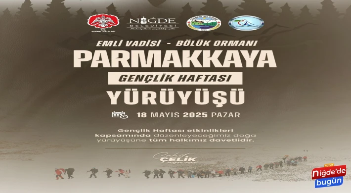 Niğde’de Parmakkaya Doğa Yürüyüşü ile Gençlik Haftası Coşkusu Başlıyor