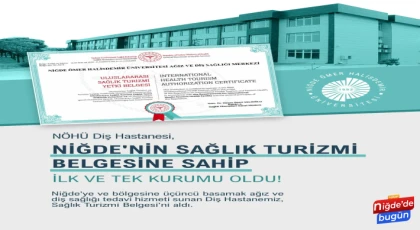Diş Hastanesi Niğde'nin ilk ve tek Sağlık Turizmi Belgesine sahip kurumu oldu