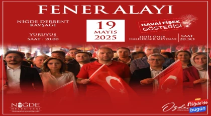 19 Mayıs Coşkusu Niğde’de Fener Alayıyla Taçlanacak
