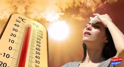 Niğde Valiliğinden Sıcak Hava Uyarısı !