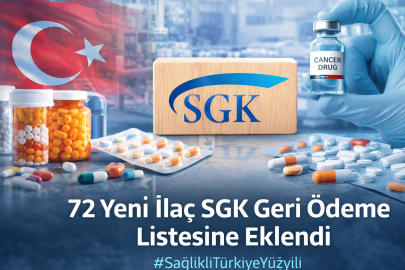 Sağlıkta Büyük Adım: 72 Yeni İlaç SGK Geri Ödeme Listesinde